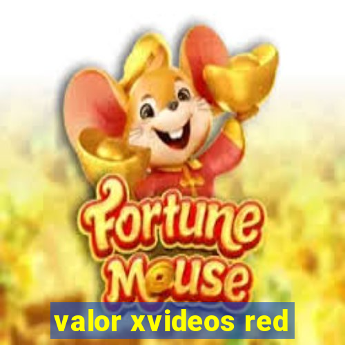 valor xvideos red